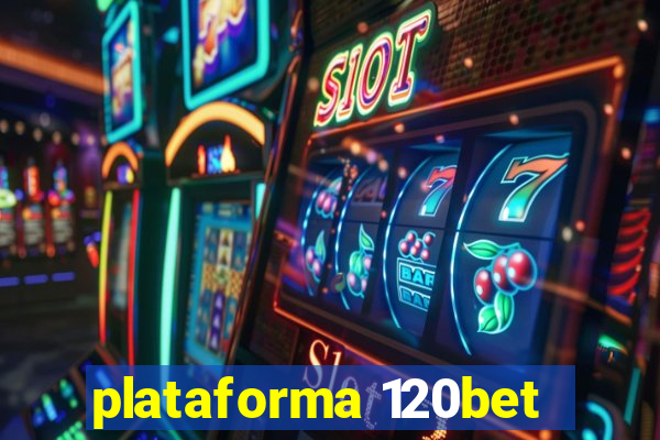 plataforma 120bet